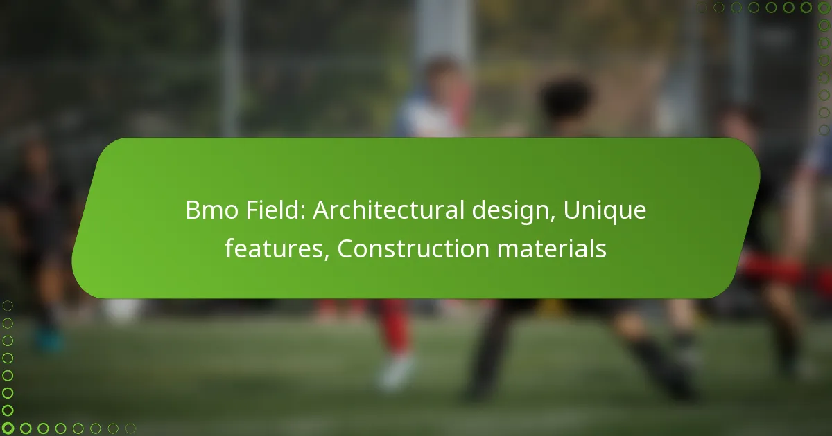 Bmo Field: Architectural design, Unique features, Construction materials