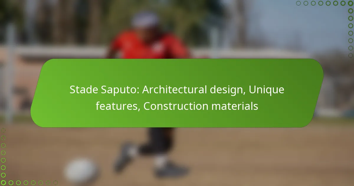 Stade Saputo: Architectural design, Unique features, Construction materials