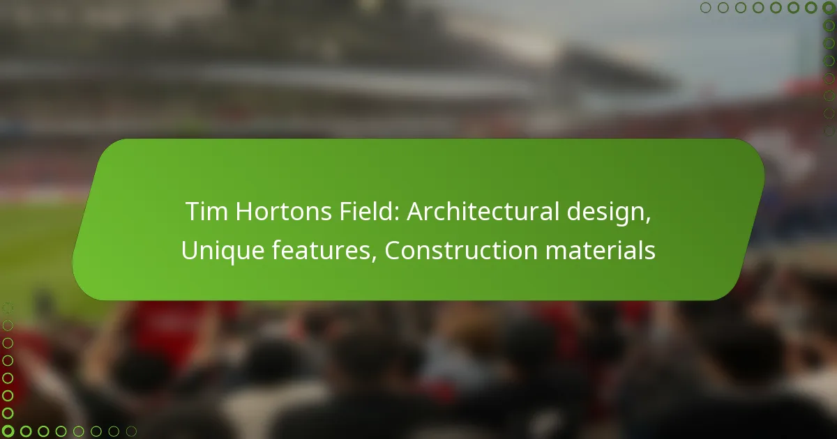 Tim Hortons Field: Architectural design, Unique features, Construction materials