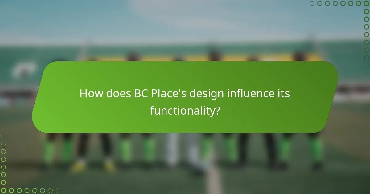 How does BC Place's design influence its functionality?