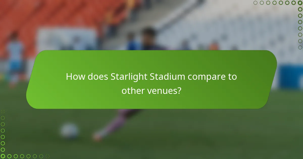 How does Starlight Stadium compare to other venues?