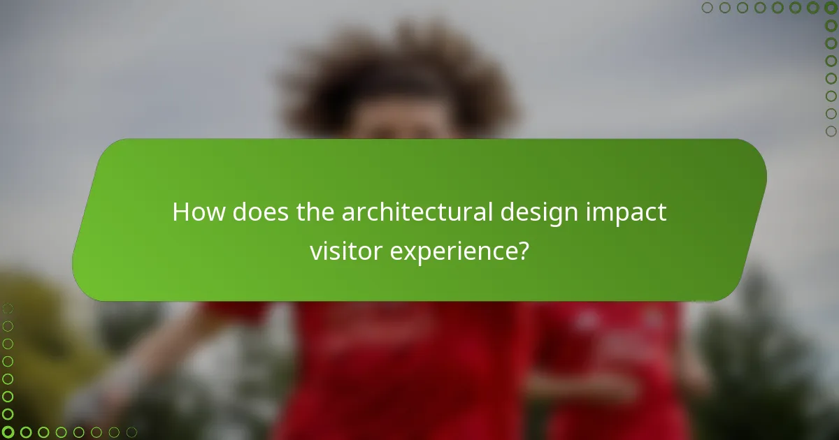 How does the architectural design impact visitor experience?