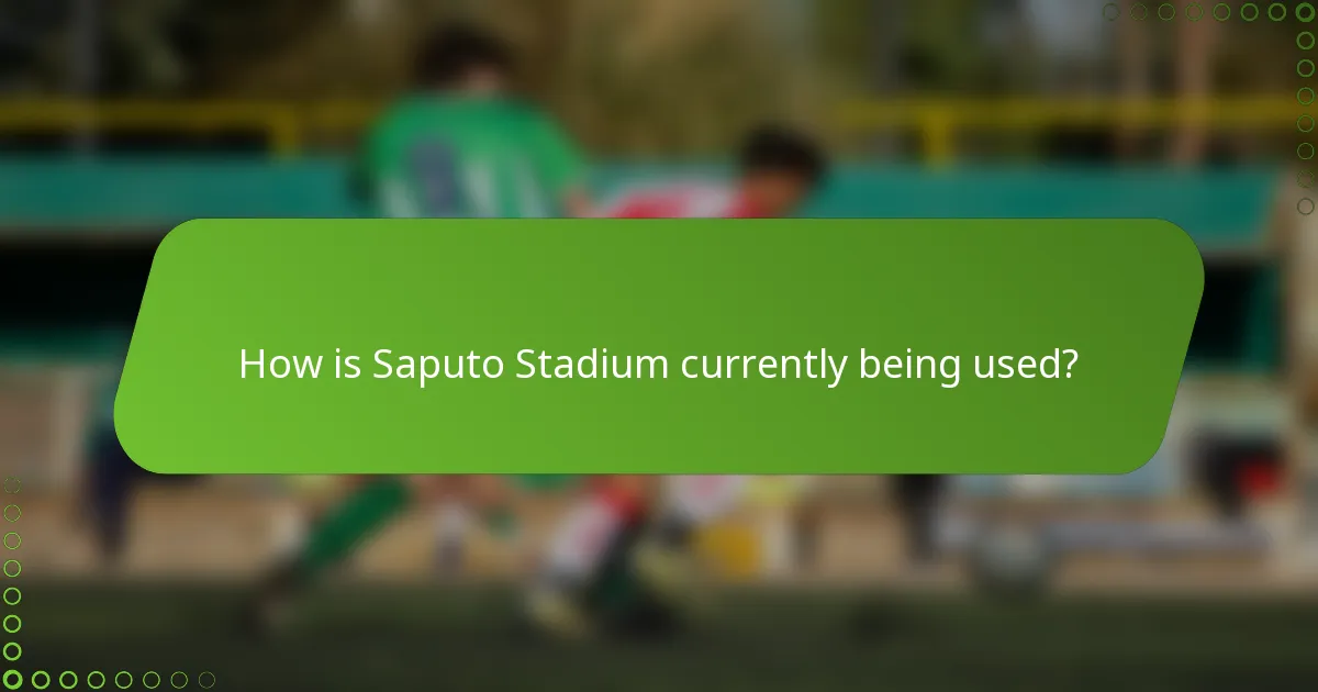 How is Saputo Stadium currently being used?
