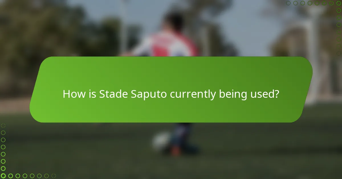 How is Stade Saputo currently being used?