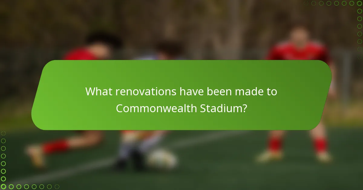 What renovations have been made to Commonwealth Stadium?