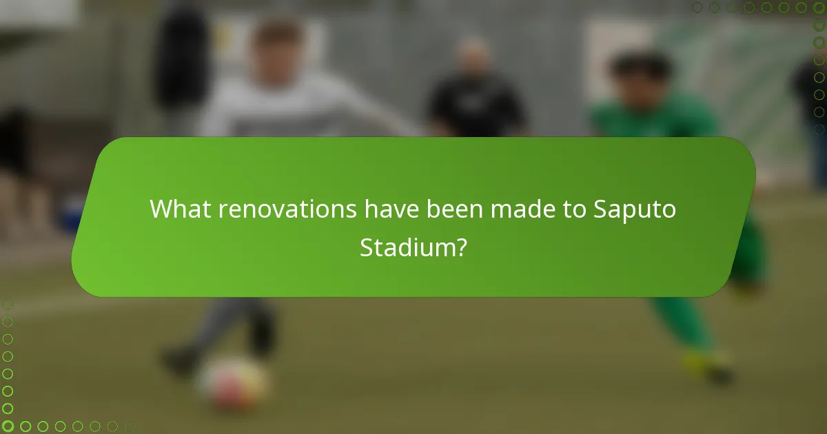 What renovations have been made to Saputo Stadium?