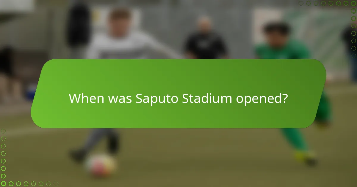 When was Saputo Stadium opened?